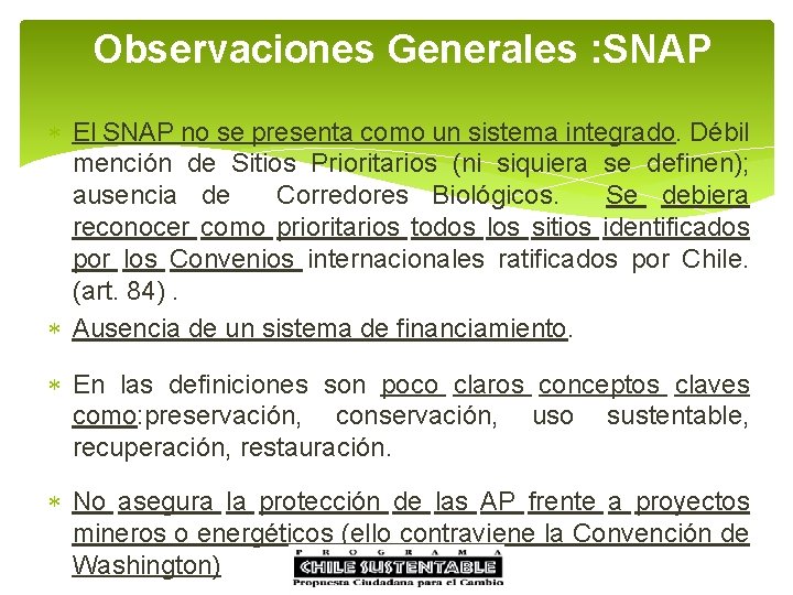 Observaciones Generales : SNAP El SNAP no se presenta como un sistema integrado. Débil