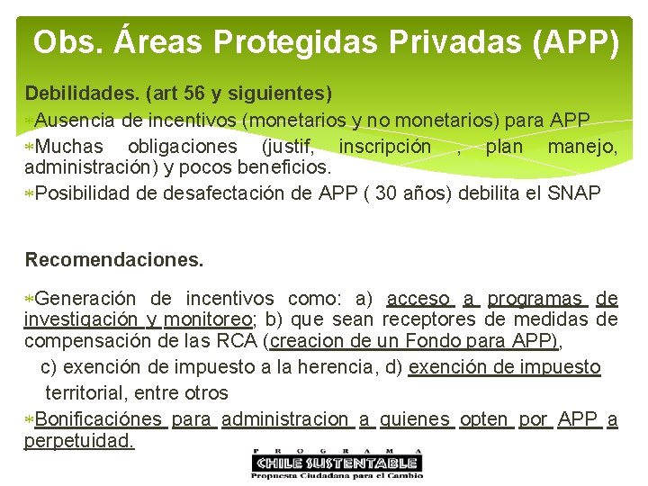 Obs. Áreas Protegidas Privadas (APP) Debilidades. (art 56 y siguientes) Ausencia de incentivos (monetarios