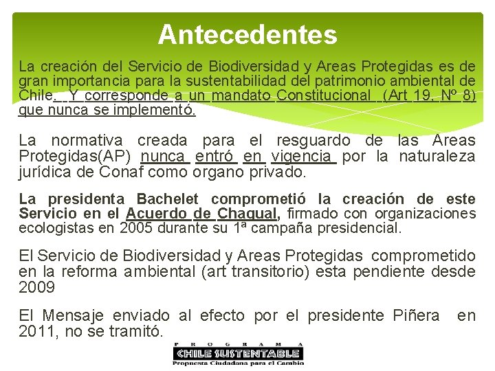 Antecedentes La creación del Servicio de Biodiversidad y Areas Protegidas es de gran importancia