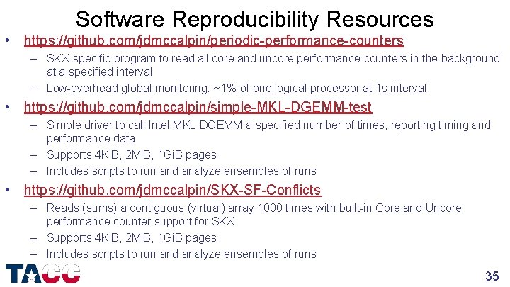 Software Reproducibility Resources • https: //github. com/jdmccalpin/periodic-performance-counters – SKX-specific program to read all core