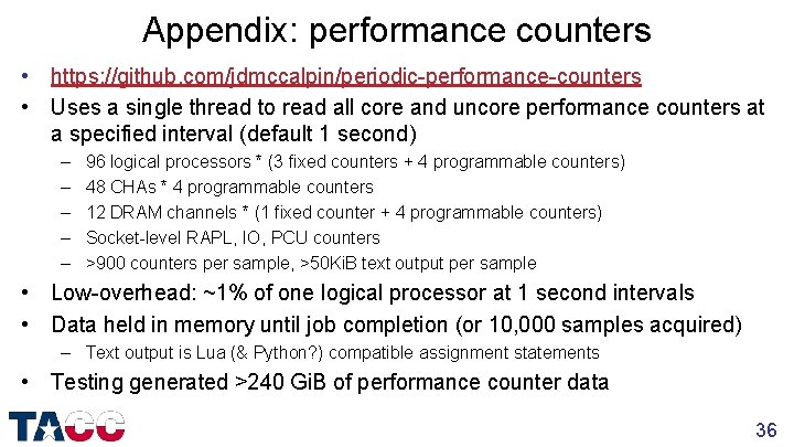 Appendix: performance counters • https: //github. com/jdmccalpin/periodic-performance-counters • Uses a single thread to read