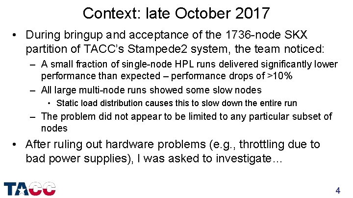 Context: late October 2017 • During bringup and acceptance of the 1736 -node SKX