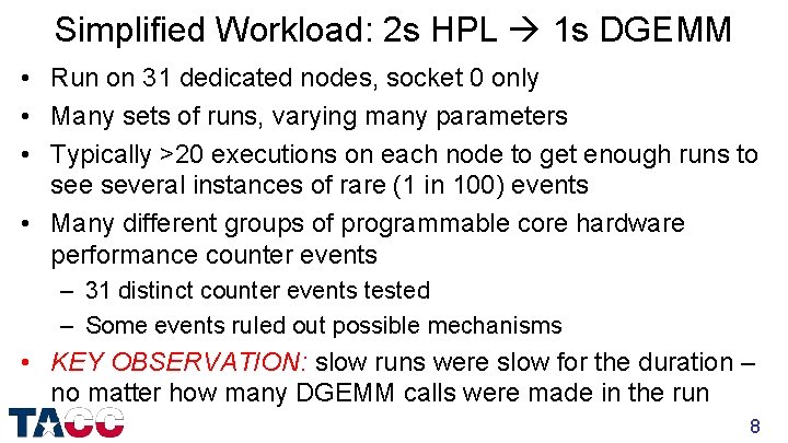 Simplified Workload: 2 s HPL 1 s DGEMM • Run on 31 dedicated nodes,