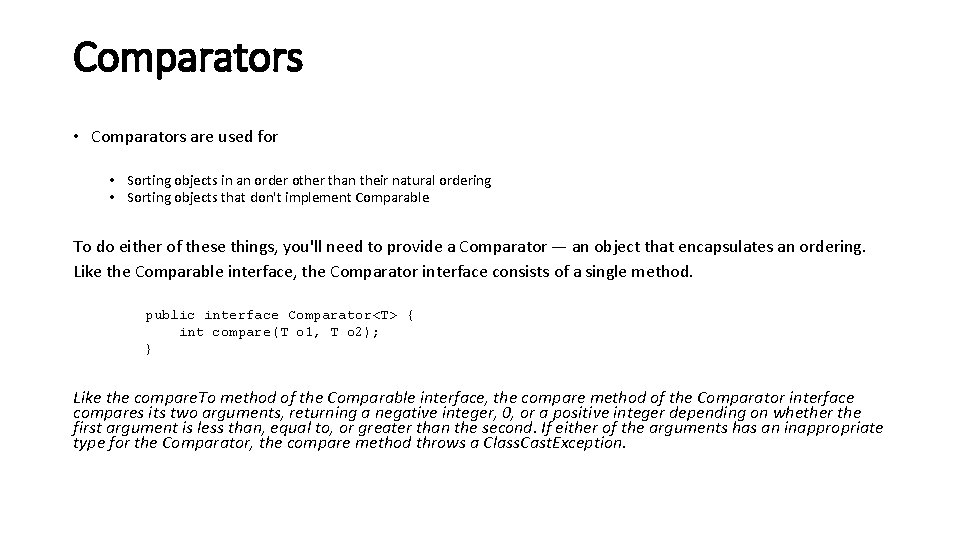 Comparators • Comparators are used for • Sorting objects in an order other than