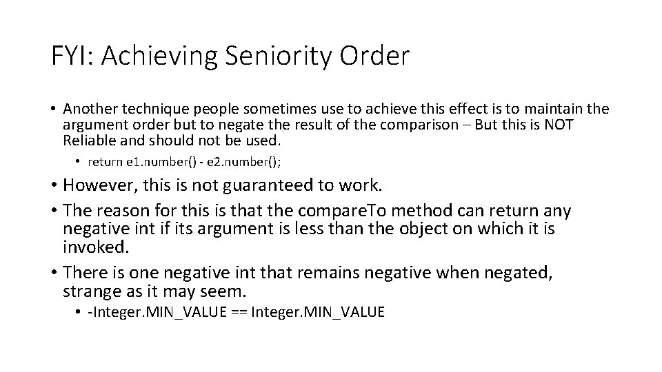 FYI: Achieving Seniority Order • Another technique people sometimes use to achieve this effect
