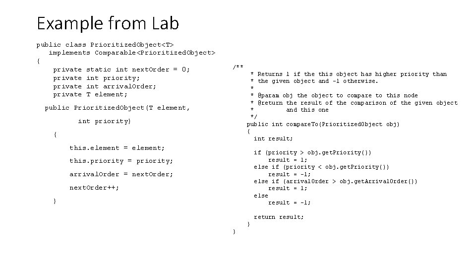 Example from Lab public class Prioritized. Object<T> implements Comparable<Prioritized. Object> { private static int