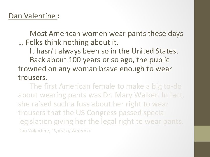 Dan Valentine : Most American women wear pants these days … Folks think nothing