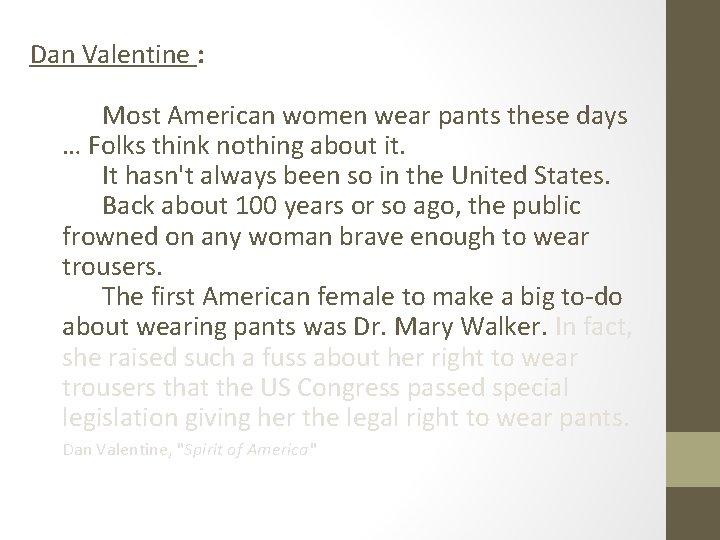 Dan Valentine : Most American women wear pants these days … Folks think nothing