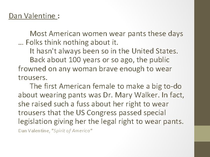 Dan Valentine : Most American women wear pants these days … Folks think nothing
