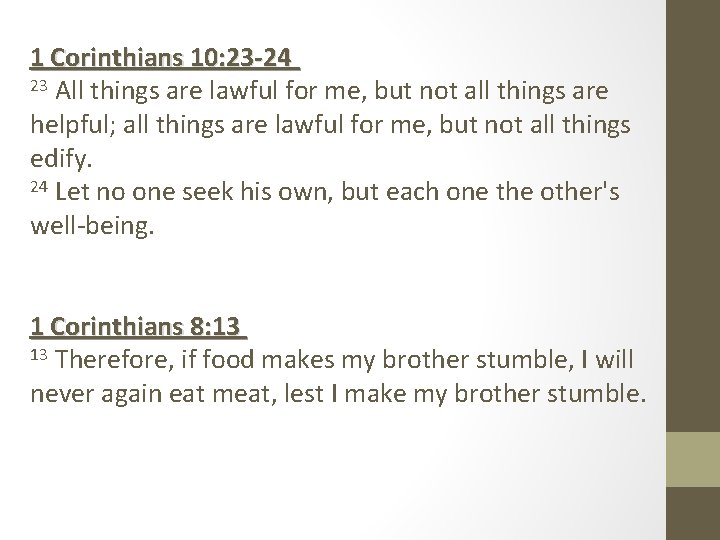 1 Corinthians 10: 23 -24 23 All things are lawful for me, but not
