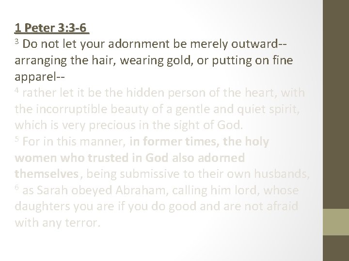 1 Peter 3: 3 -6 3 Do not let your adornment be merely outward-arranging