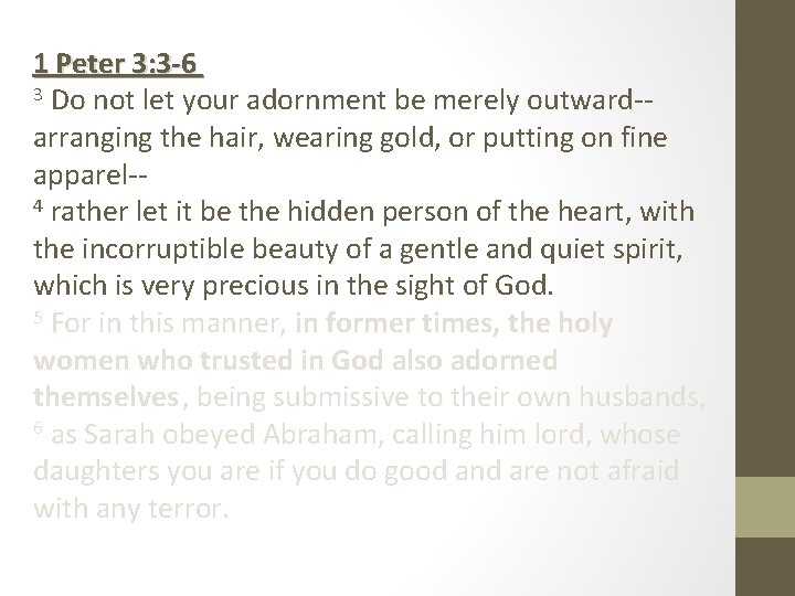 1 Peter 3: 3 -6 3 Do not let your adornment be merely outward-arranging