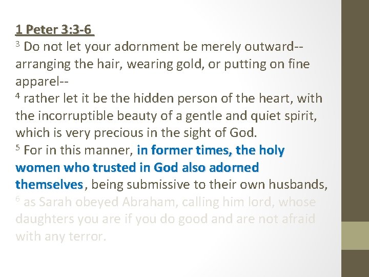 1 Peter 3: 3 -6 3 Do not let your adornment be merely outward-arranging