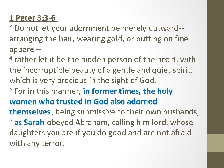 1 Peter 3: 3 -6 3 Do not let your adornment be merely outward-arranging