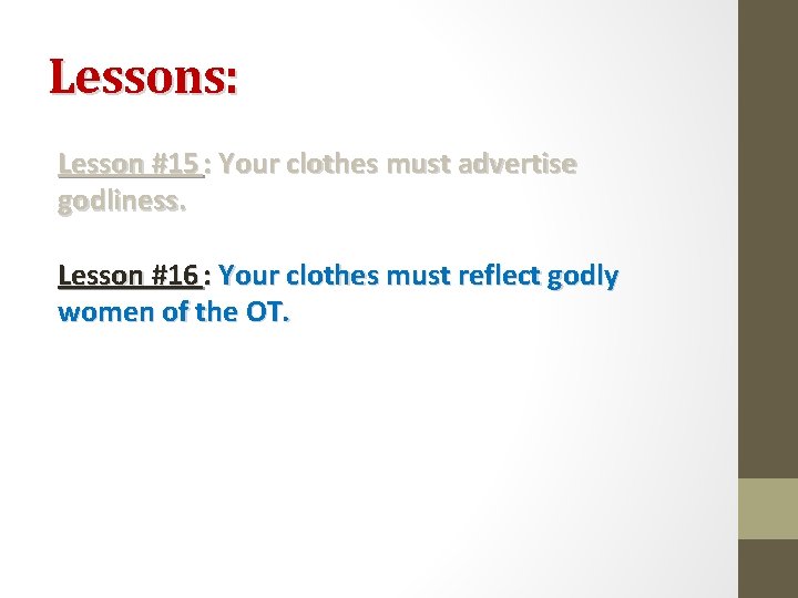 Lessons: Lesson #15 : Your clothes must advertise godliness. Lesson #16 : Your clothes