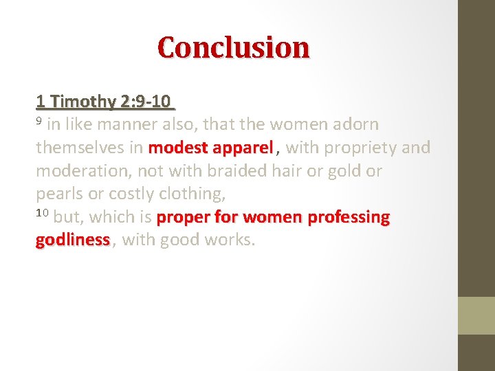Conclusion 1 Timothy 2: 9 -10 9 in like manner also, that the women