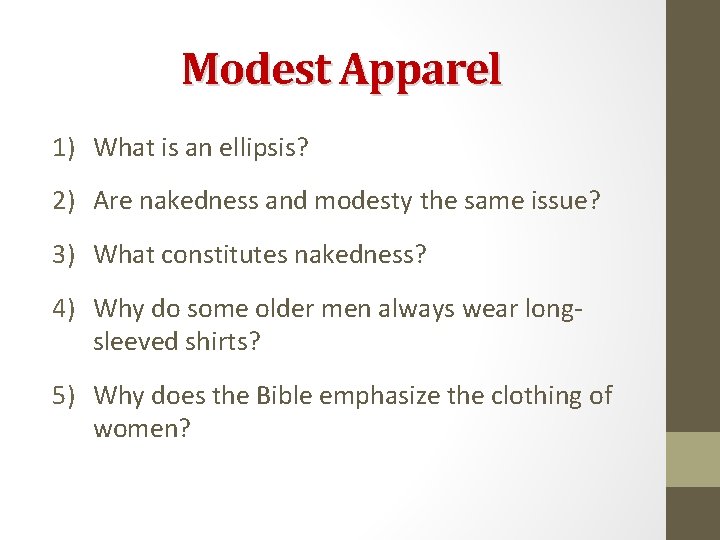 Modest Apparel 1) What is an ellipsis? 2) Are nakedness and modesty the same