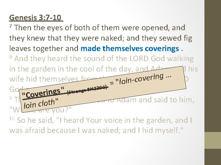 Genesis 3: 7 -10 7 Then the eyes of both of them were opened,