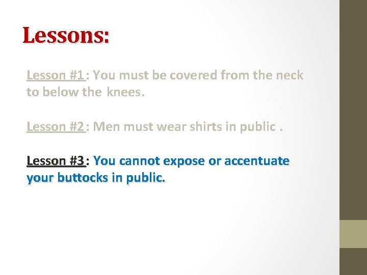 Lessons: Lesson #1 : You must be covered from the neck to below the