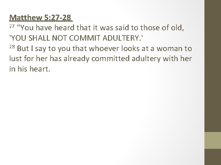 Matthew 5: 27 -28 27 "You have heard that it was said to those