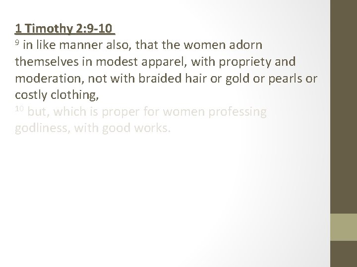 1 Timothy 2: 9 -10 9 in like manner also, that the women adorn