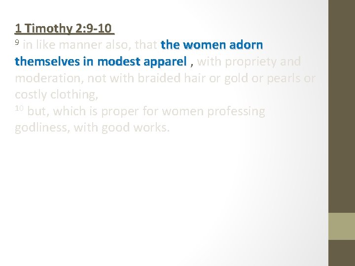 1 Timothy 2: 9 -10 9 in like manner also, that the women adorn