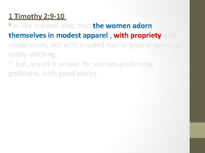 1 Timothy 2: 9 -10 9 in like manner also, that the women adorn