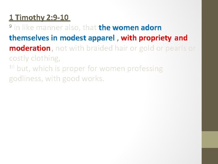 1 Timothy 2: 9 -10 9 in like manner also, that the women adorn