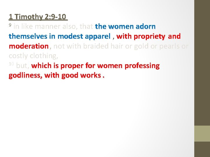 1 Timothy 2: 9 -10 9 in like manner also, that the women adorn