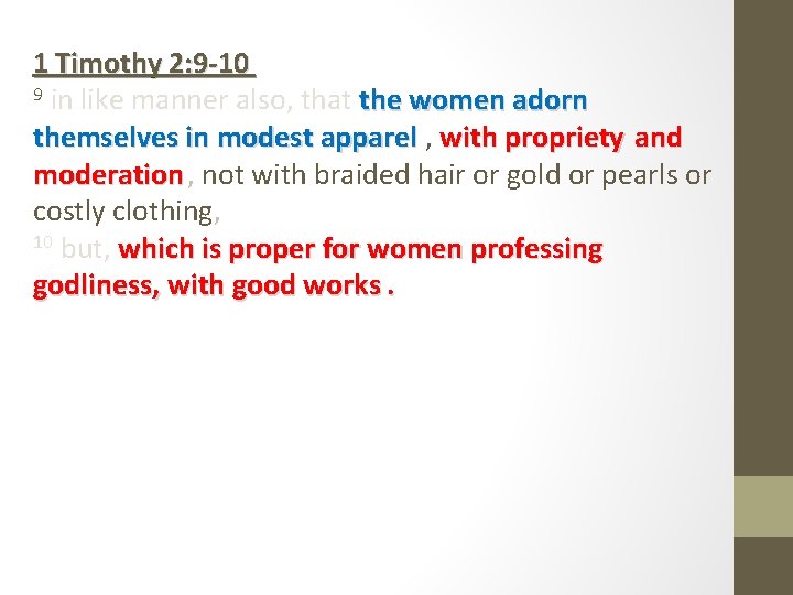 1 Timothy 2: 9 -10 9 in like manner also, that the women adorn