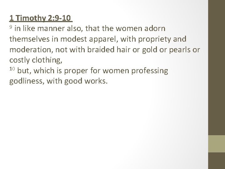 1 Timothy 2: 9 -10 9 in like manner also, that the women adorn