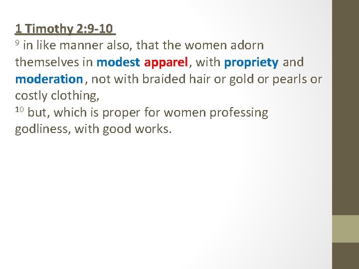 1 Timothy 2: 9 -10 9 in like manner also, that the women adorn
