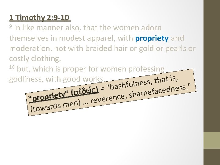 1 Timothy 2: 9 -10 9 in like manner also, that the women adorn