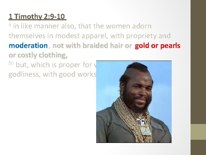 1 Timothy 2: 9 -10 9 in like manner also, that the women adorn