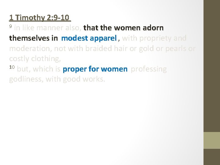 1 Timothy 2: 9 -10 9 in like manner also, that the women adorn