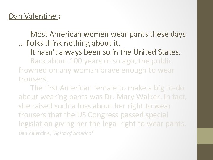 Dan Valentine : Most American women wear pants these days … Folks think nothing