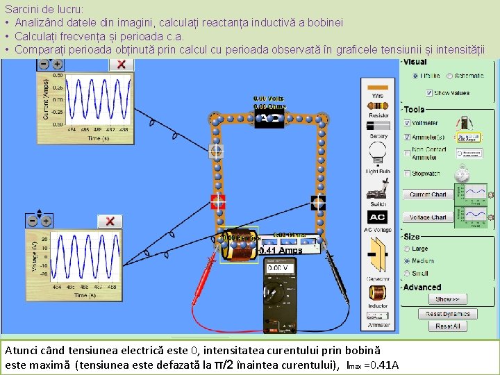 Sarcini de lucru: • Analizând datele din imagini, calculați reactanța inductivă a bobinei •