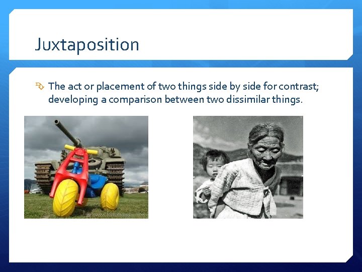 Juxtaposition The act or placement of two things side by side for contrast; developing