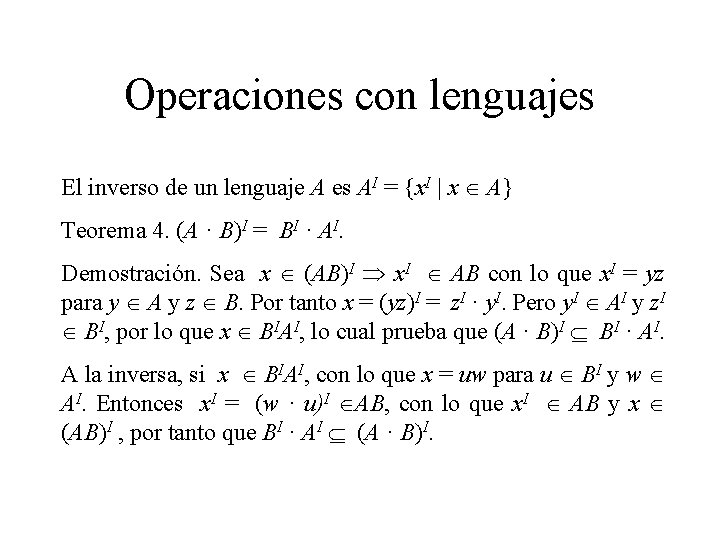 Operaciones con lenguajes El inverso de un lenguaje A es AI = {x. I
