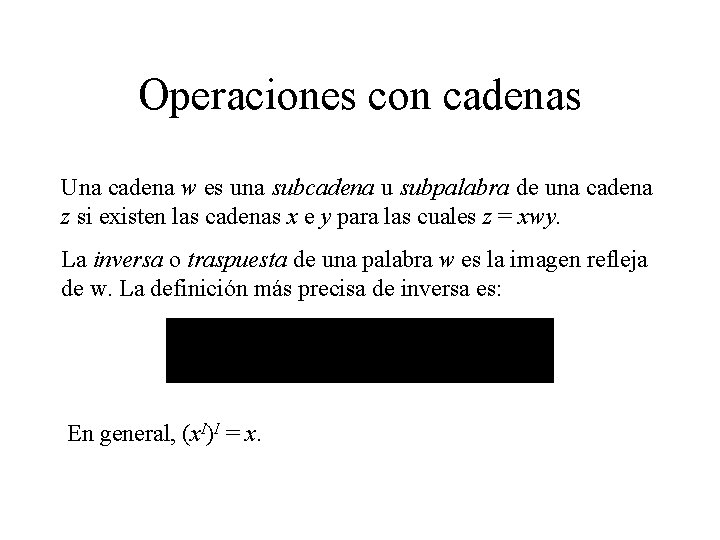 Operaciones con cadenas Una cadena w es una subcadena u subpalabra de una cadena