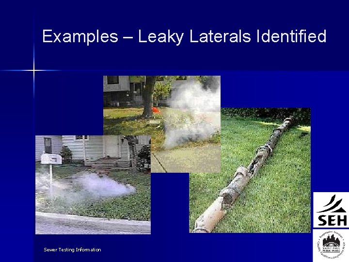 Examples – Leaky Laterals Identified Sewer Testing Information 