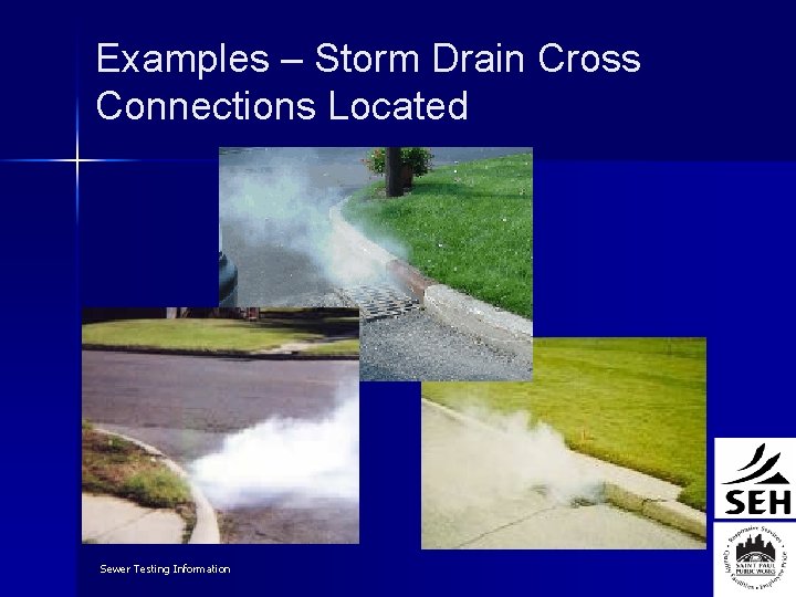 Examples – Storm Drain Cross Connections Located Sewer Testing Information 