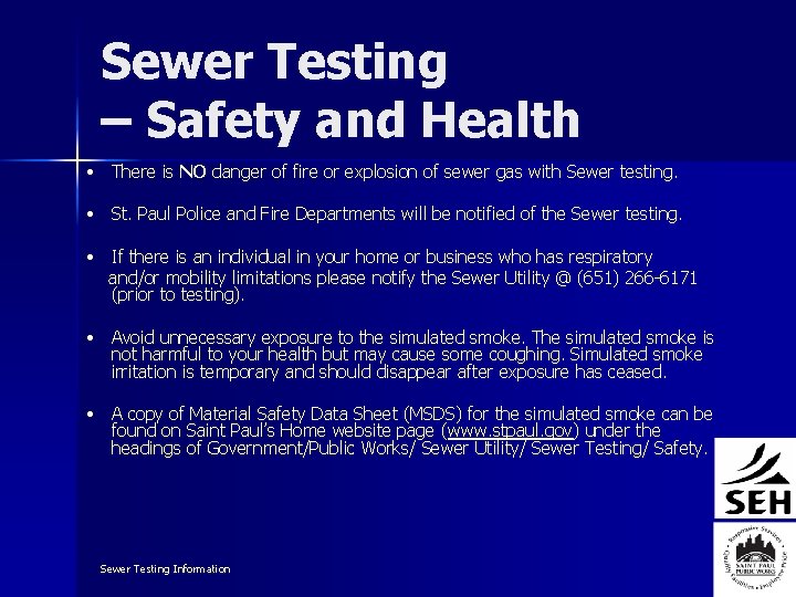 Sewer Testing – Safety and Health • There is NO danger of fire or