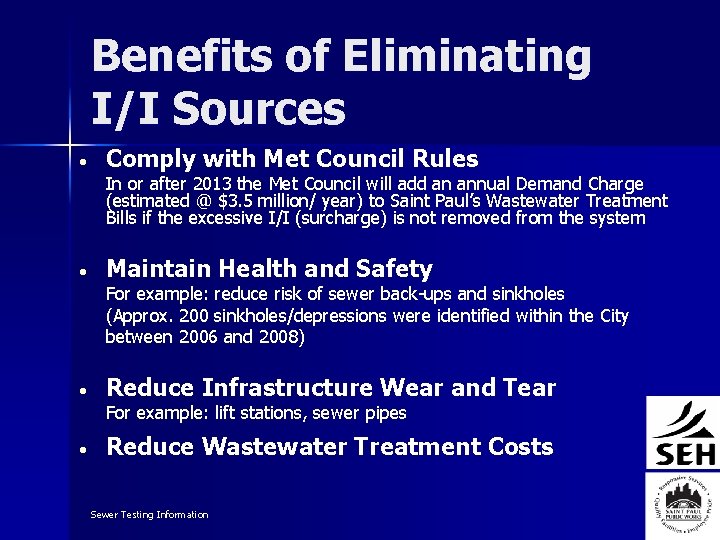 Benefits of Eliminating I/I Sources • Comply with Met Council Rules In or after