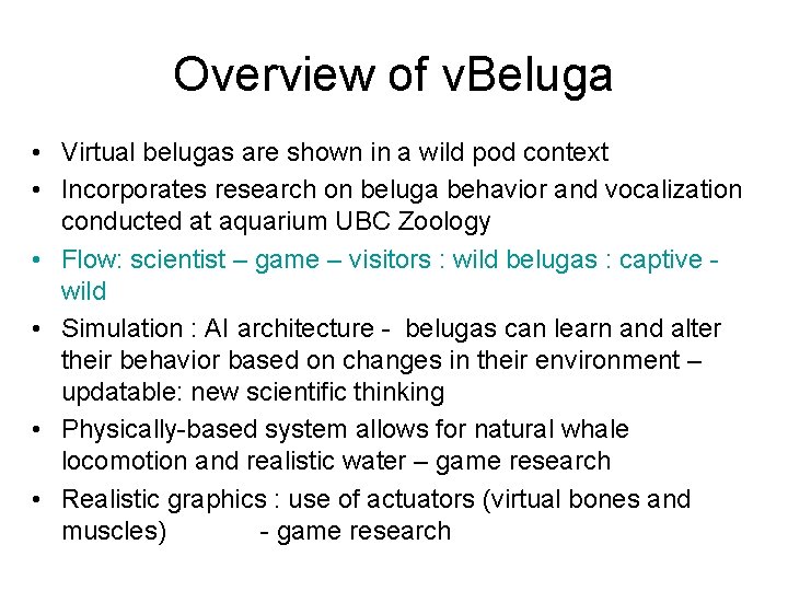 Overview of v. Beluga • Virtual belugas are shown in a wild pod context