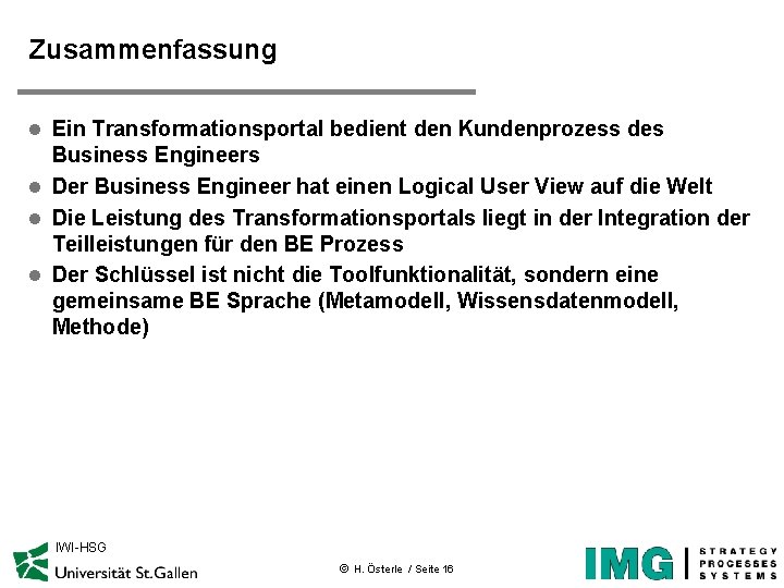 Zusammenfassung l Ein Transformationsportal bedient den Kundenprozess des Business Engineers l Der Business Engineer