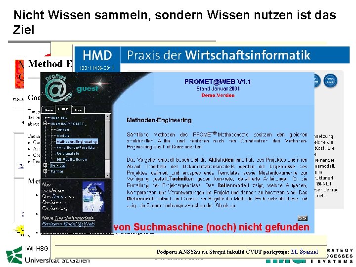 Nicht Wissen sammeln, sondern Wissen nutzen ist das Ziel 23. 7. 97 veraltet tschechisch