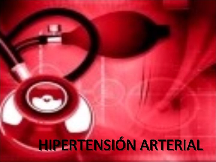 HIPERTENSIÓN ARTERIAL 