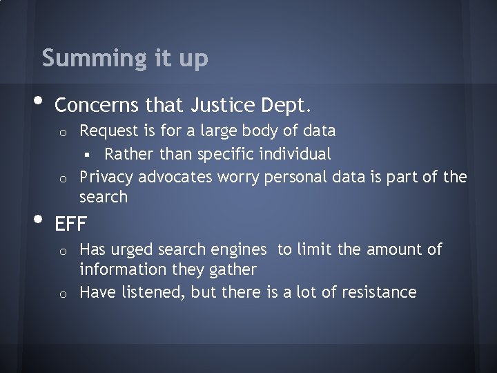 Summing it up • Concerns that Justice Dept. Request is for a large body