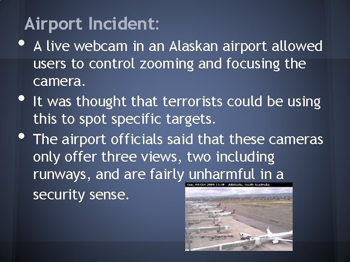 Airport Incident: • • • A live webcam in an Alaskan airport allowed users